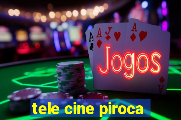 tele cine piroca